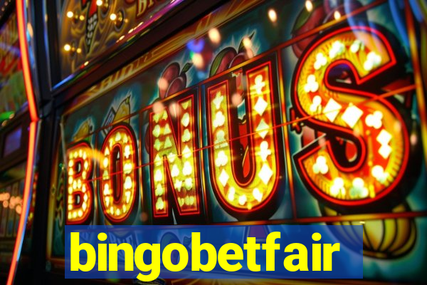 bingobetfair