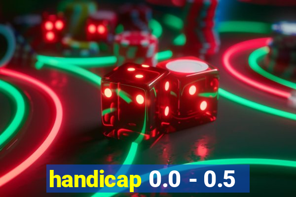 handicap 0.0 - 0.5