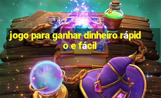 jogo para ganhar dinheiro rápido e fácil