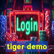 tiger demo