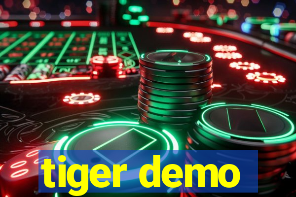 tiger demo