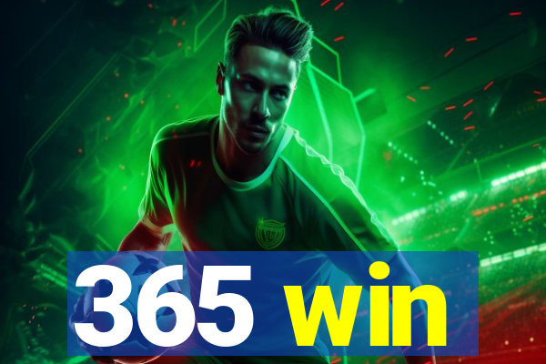 365 win