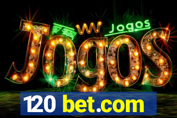 120 bet.com