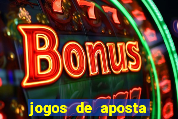 jogos de aposta que ganha dinheiro