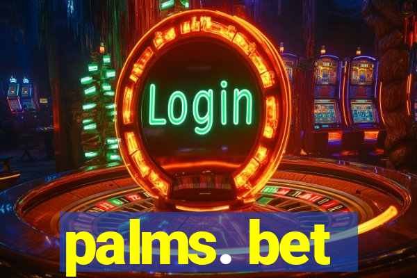 palms. bet