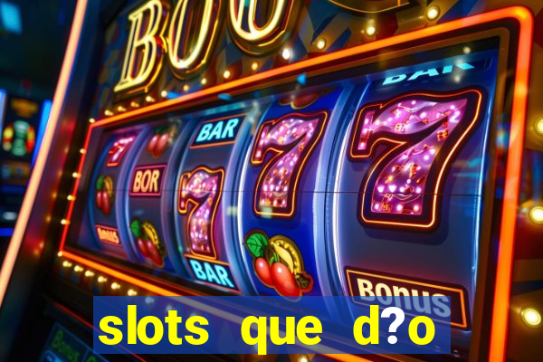 slots que d?o b?nus no cadastro