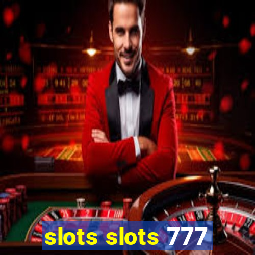 slots slots 777