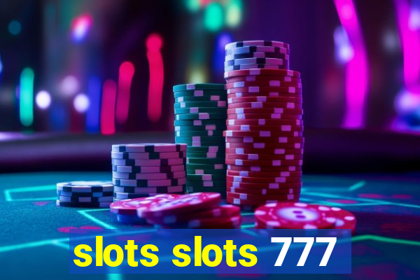 slots slots 777