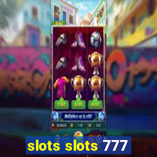 slots slots 777