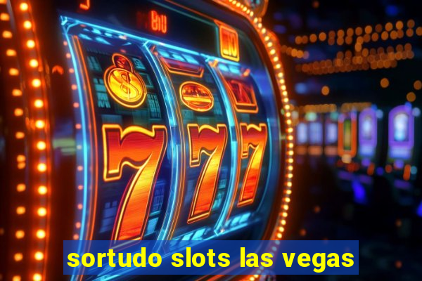 sortudo slots las vegas