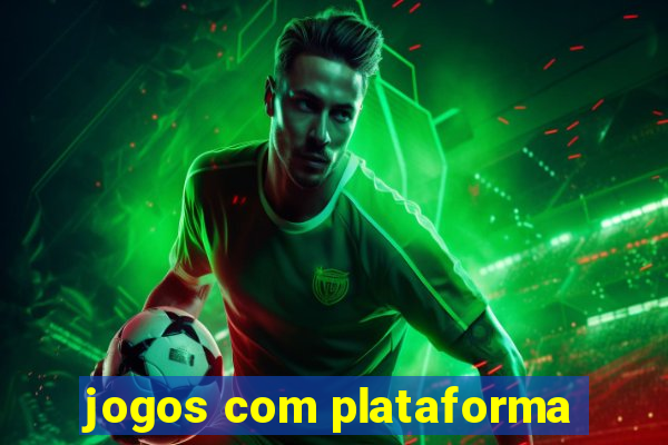 jogos com plataforma