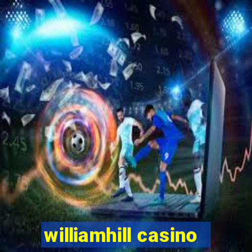 williamhill casino