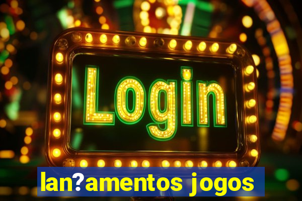 lan?amentos jogos