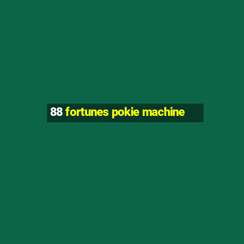 88 fortunes pokie machine