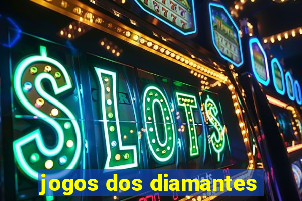 jogos dos diamantes