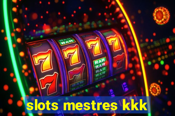 slots mestres kkk