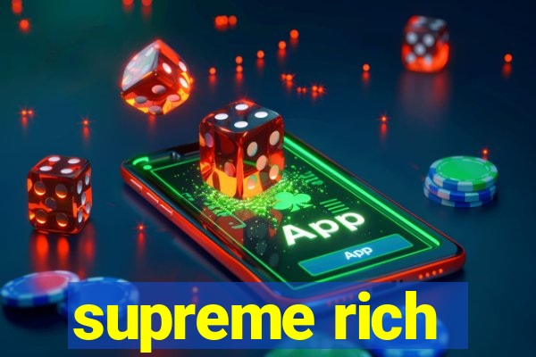 supreme rich