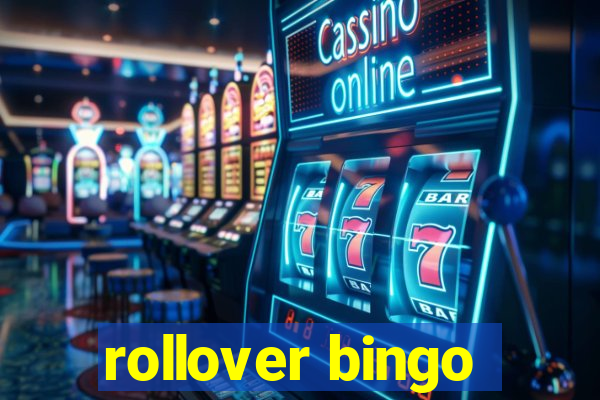 rollover bingo