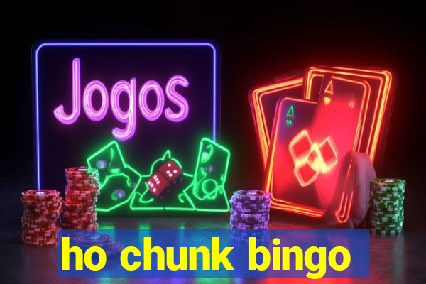 ho chunk bingo