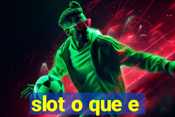 slot o que e