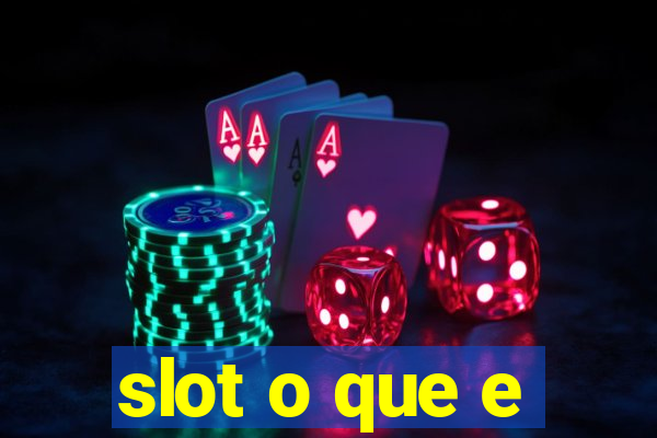 slot o que e