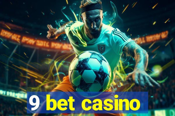 9 bet casino