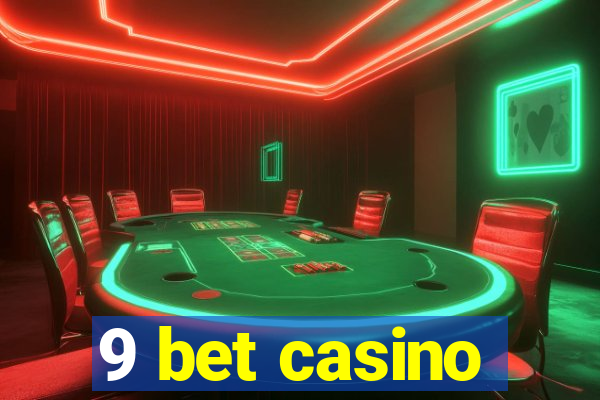 9 bet casino