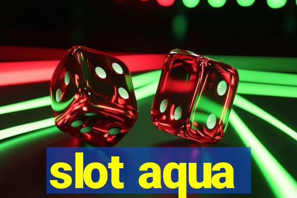 slot aqua