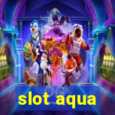 slot aqua