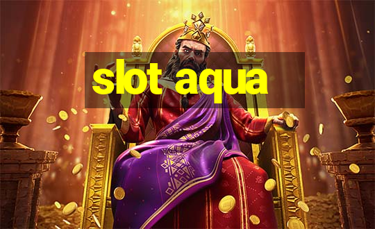 slot aqua