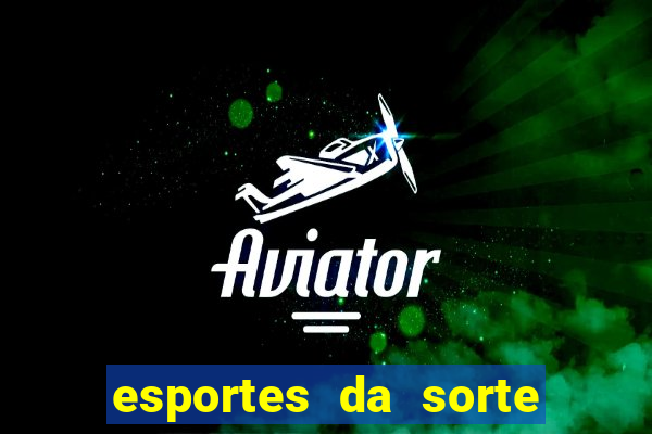 esportes da sorte como jogar