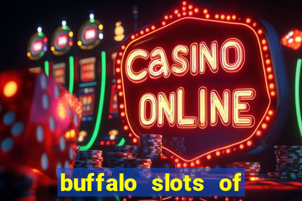 buffalo slots of cash casino