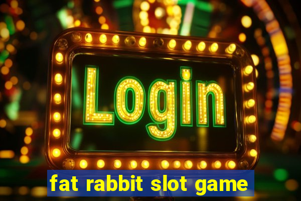 fat rabbit slot game