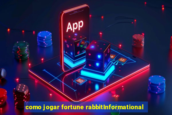 como jogar fortune rabbitInformational