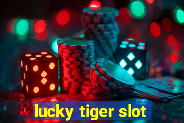 lucky tiger slot