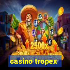 casino tropex