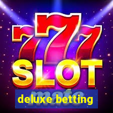 deluxe betting