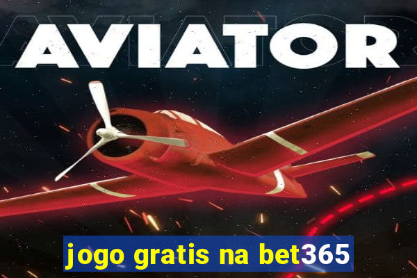 jogo gratis na bet365