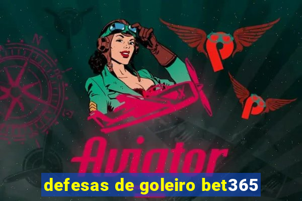 defesas de goleiro bet365