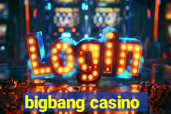 bigbang casino