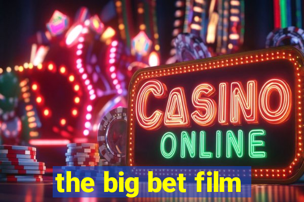 the big bet film