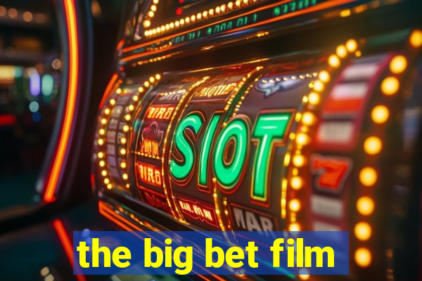 the big bet film