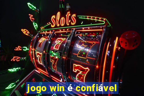 jogo win é confiável