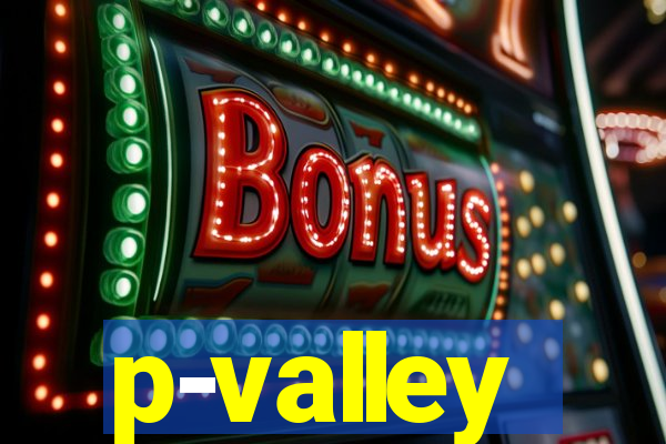 p-valley