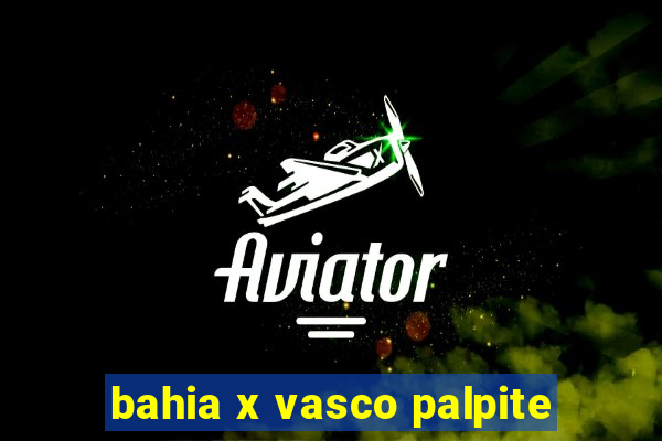 bahia x vasco palpite