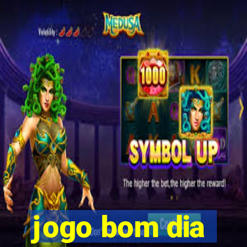 jogo bom dia