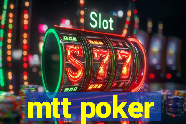 mtt poker