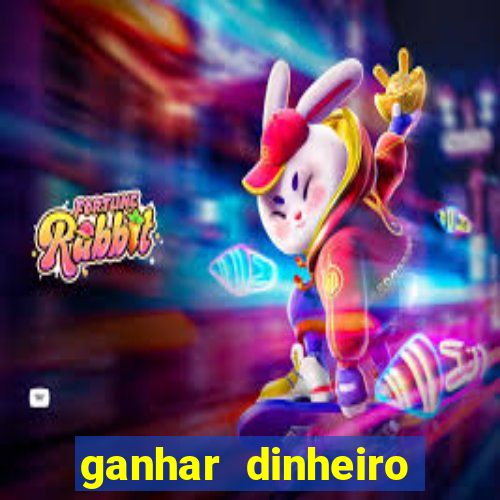 ganhar dinheiro jogos online