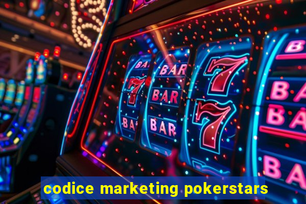 codice marketing pokerstars