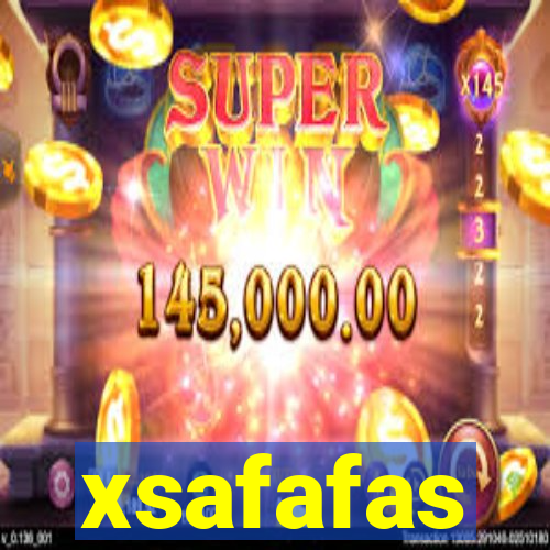 xsafafas